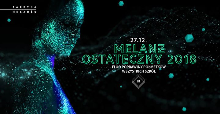 27.12 ★ Melanz Ostateczny ★ FLUO Poprawiny Półmetków ★ Luz Blus