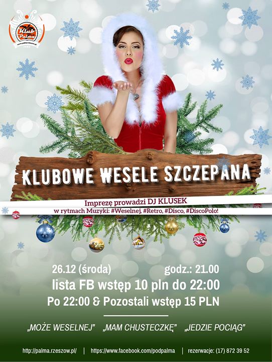 26.12//Klubowe Wesele Szczepana//Lista FB Wstęp 10 PLN do 22!