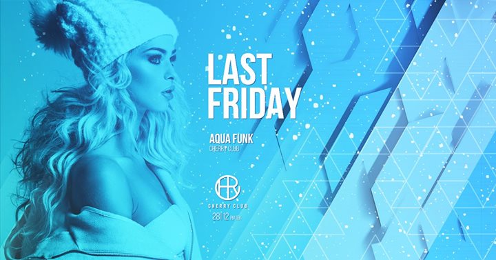 ▲ Last Friday  Aqua Funk