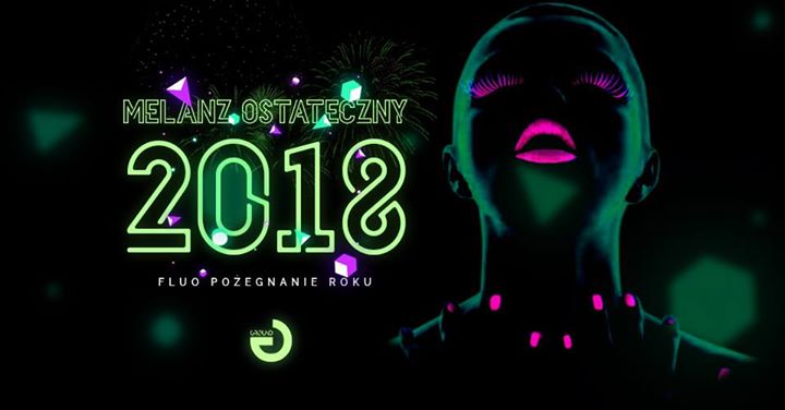 28.12 ► Melanz Ostateczny 2018 ★ FLUO Pożegnanie Roku ★ Ground