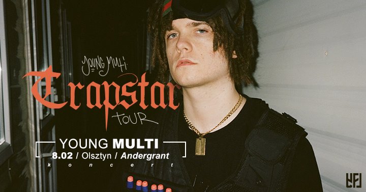 Young Multi ✩ Trapstar Tour ✩ Olsztyn
