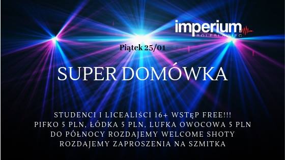 Piątek 25/01 ★ Super Domówka ★ Studenci i licealiści wstęp free!