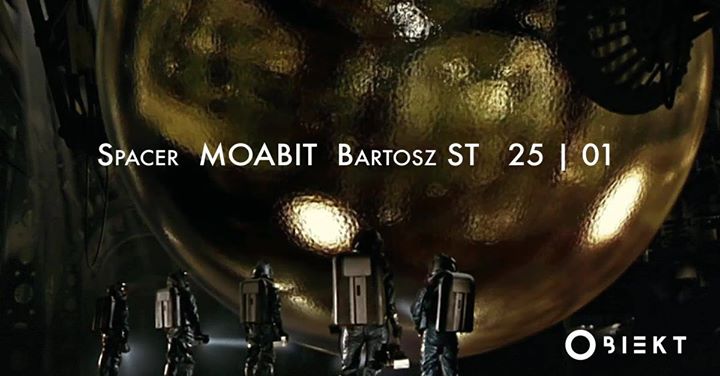 25.01 ✪ Space® pt.VI ✪ w/ Moabit, Bartosz ST