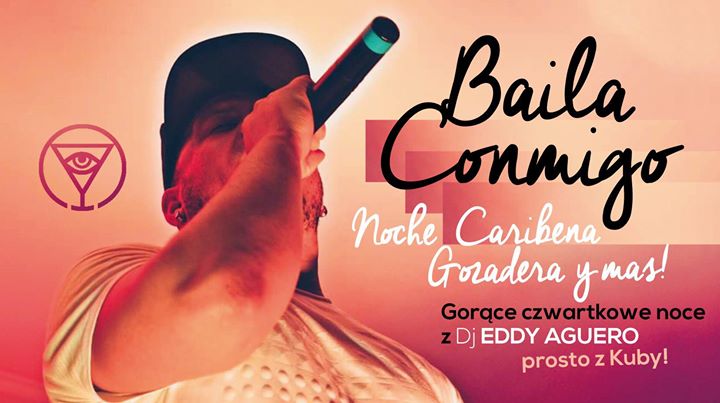 Baila Conmigo! Noche Caribeña - Gorące czwartki z Dj Eddy Aguero