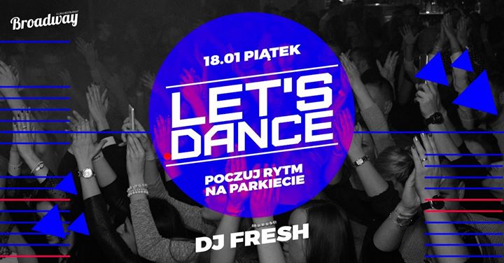 Let's Dance Night @DJ Fresh 18.01