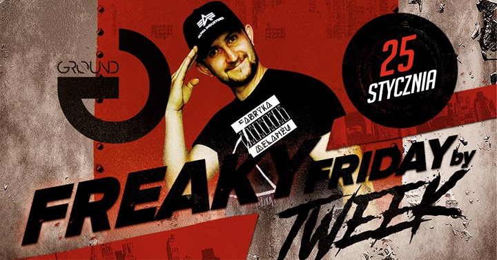 ☆25.01☆Freaky Friday☆Lista FB free do 23:00 ☆ Tweek☆