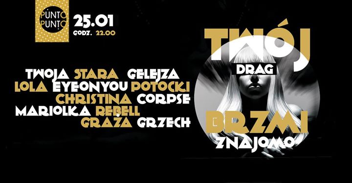 Twój Drag Brzmi Znajomo vol.1: YAAS GAGA - drag show