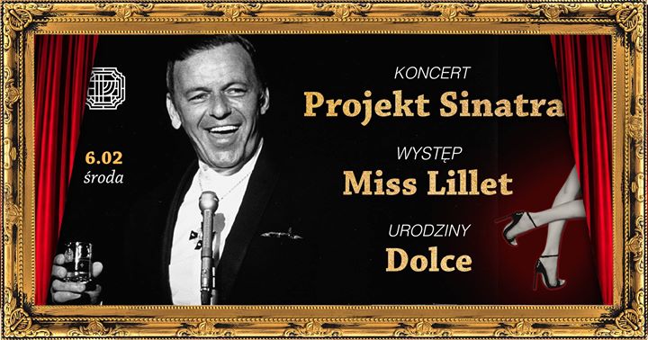 Wieczór muzyczny- Projekt Sinatra live / Miss Lillet / Dolce