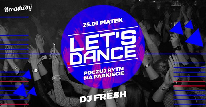 Let's Dance Night @DJ Fresh 25.01