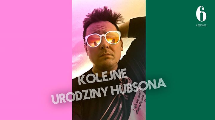 Urodziny Hubsona w 6