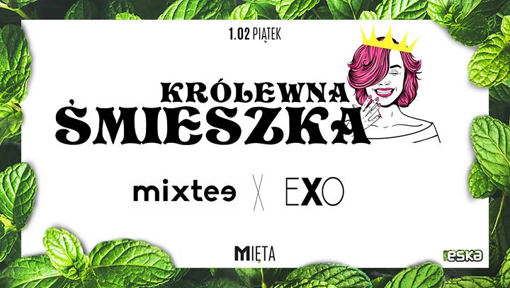 Piątek x Królewna Śmieszka x DJ Mixtee & Exo