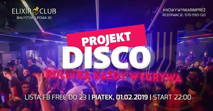 ★ Projekt DISCO ★ Ruletka ★ lista FB ★ Elixir Club ★ +18