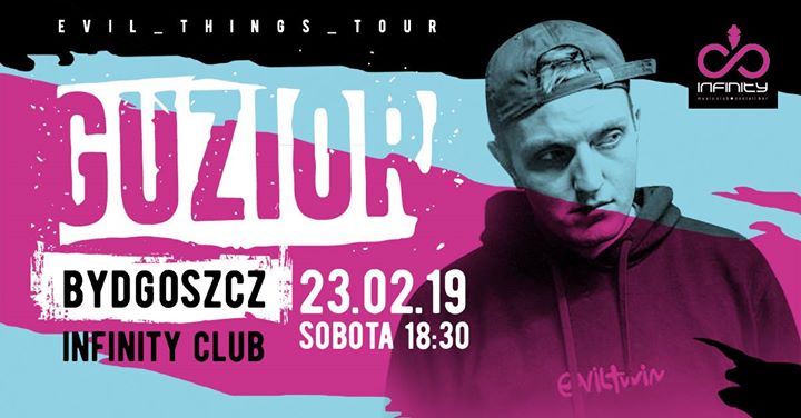 Guzior - Bydgoszcz // Evil_Things Tour // Infinity CLUB