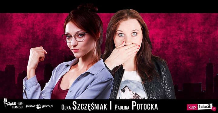 Stand-up Tomaszów Mazowiecki: Olka Szczęśniak i Paulina Potocka