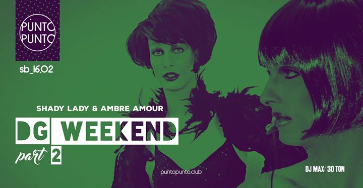 16.02 // DQ Weekend part. II // Shady Lady // Ambre Amour // MAX