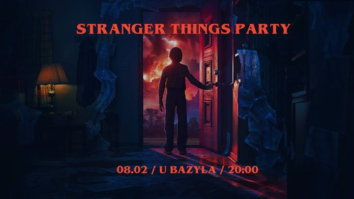 Stranger Things Party / 08.02 / Klub u Bazyla
