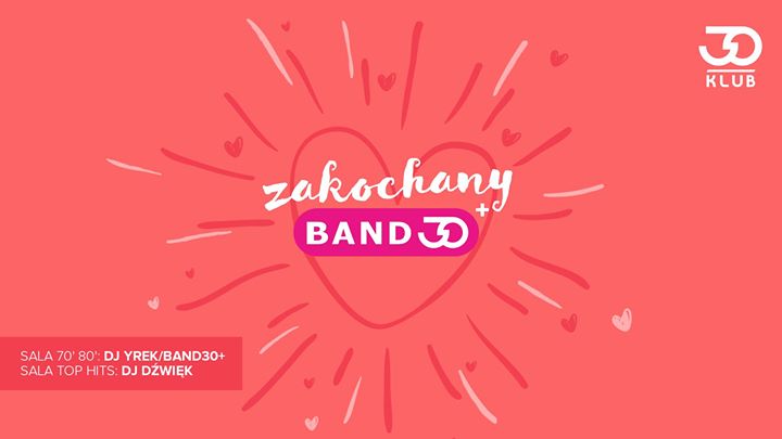 Zakochany Band30+ Live! // Piątek 08.02 //