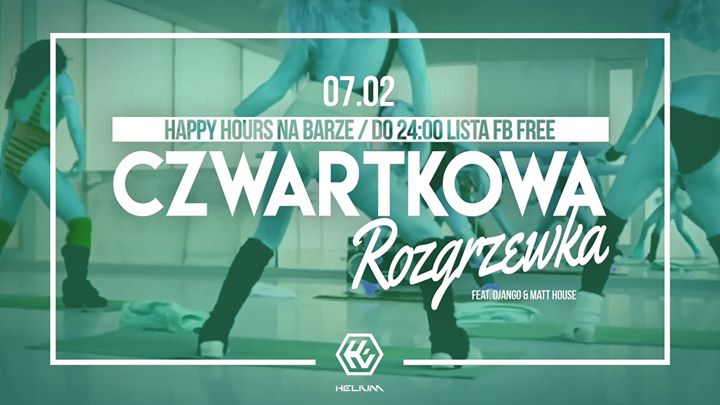 Czwartkowa Rozgrzewka // 07.02 // Do 24:00 lista FB free