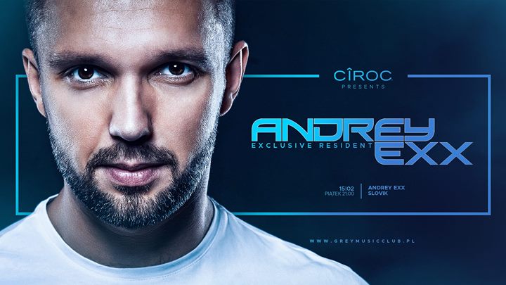 CÎROC presents: Andrey Exx - Exclusive Resident