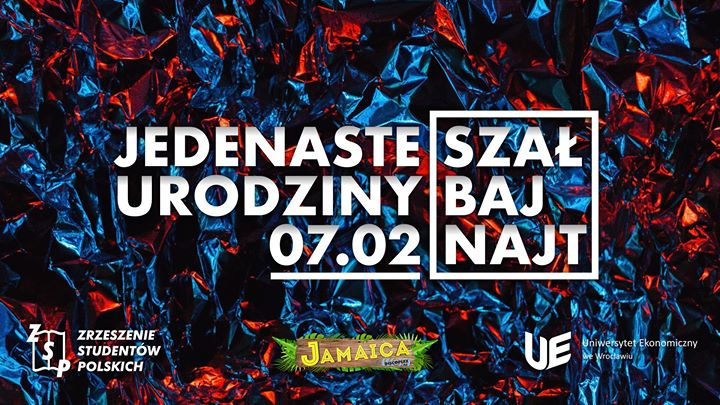 11 Urodziny Szał Baj Najt! // 07.02 // Jamaica
