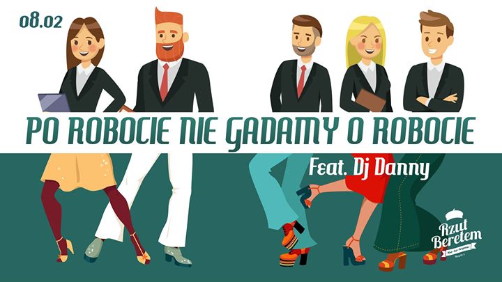 Po robocie nie gadamy o robocie // 08.02 // Do 22:00 wejscie fre