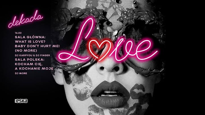 Dekada » What Is Love? « Kocham Cię, A Kochanie Moje