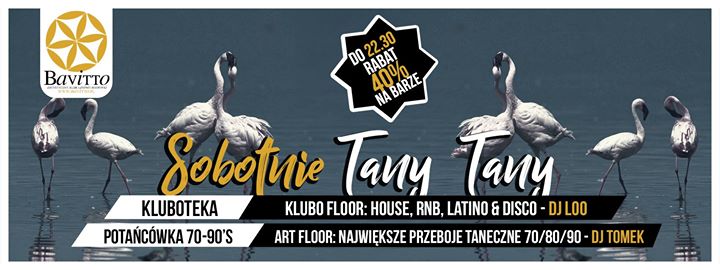 ★ Sobotnie TANY TANY ★ 40% Bar Do 22.30 ★