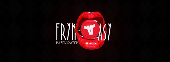 Frykasy - każdy piątek w RajzefibeR