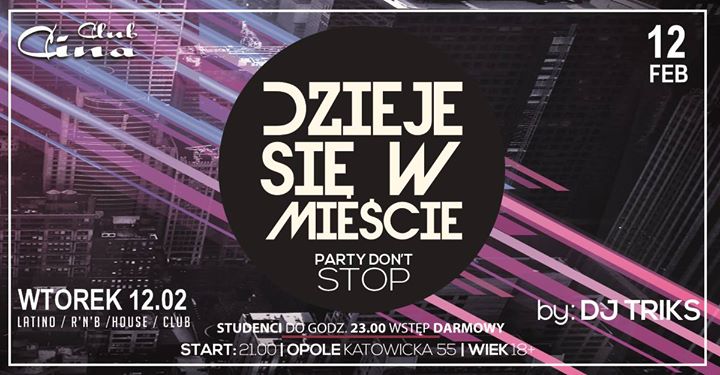 Dzieje się w mieście - wtorek 12.02 - do 23:00 studenci free