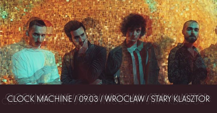 SOLD OUT! / Clock Machine / 09.03 / Wrocław / Stary Klasztor