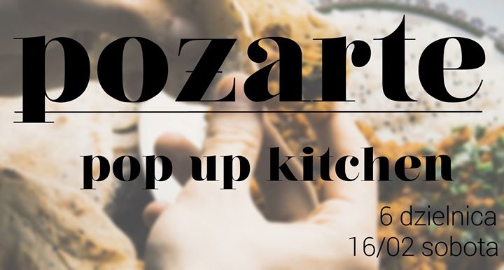 Pożarte: pop up kitchen w 6 dzielnicy