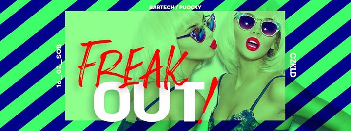 Freak Out // 16.02