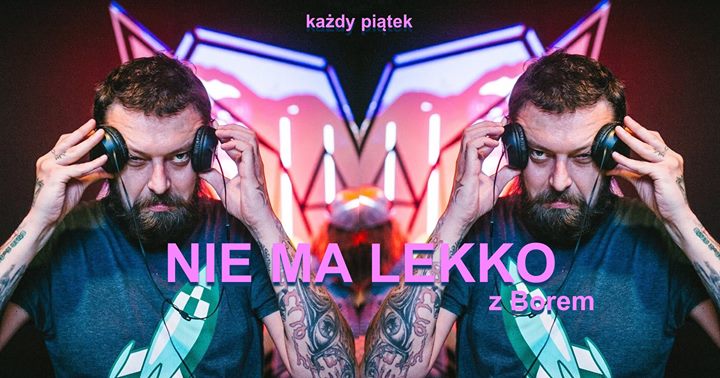 Nie ma lekko czyli tańce, hulanki, swawole I Boro I Mewa