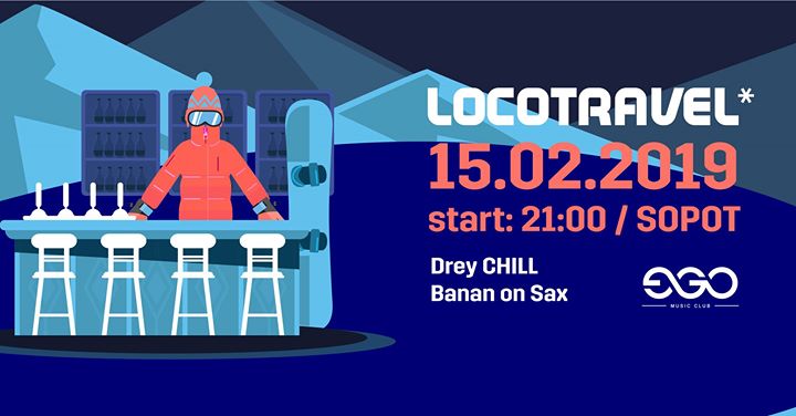 Loco Travel | Drey Chill & Banan On Sax