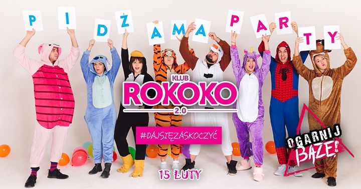 Pidżama Party / Ogarnij Bazę #dajsięzaskoczyć Piątek Rokoko 2.0