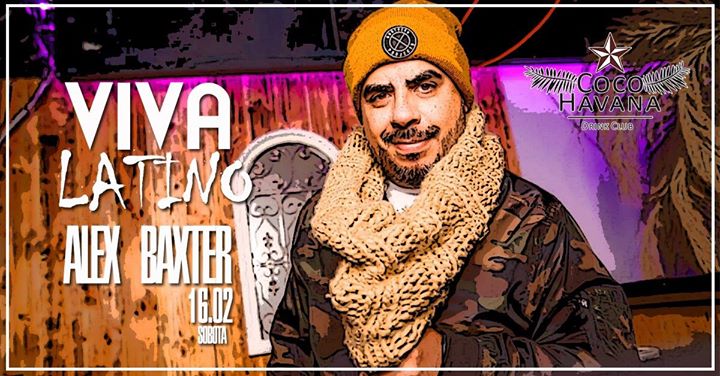 ✪Viva Latino✪Alex Baxter✪16.02 Havana✪