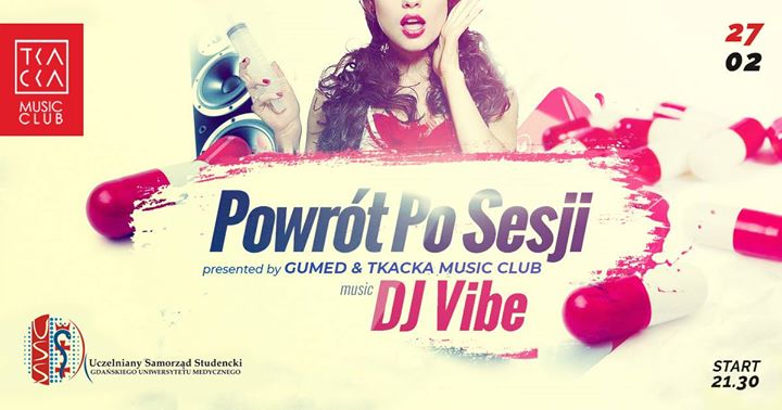 27/02 / Tkacka For Ladies / Powrót po Sesji / Gumed / VIBE