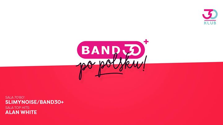 Band30+ Po Polsku! // Piątek 22.02 //