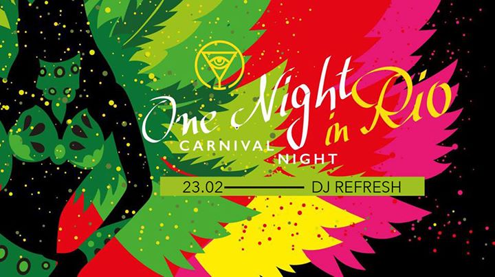 One night in Rio x Carnival Night x 23.02