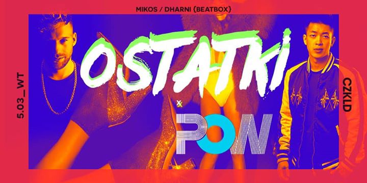 Ostatki x POW | MIKOS , Dharni (BEATBOX)