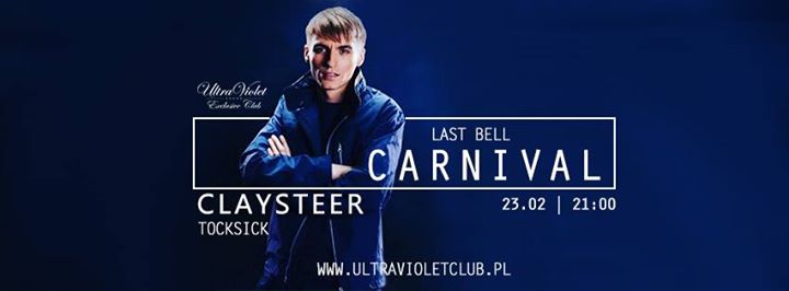 Last Bell Carnival // Claysteer & Tocksick // 23.02.19