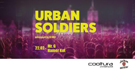Urban Soldiers presented by DJ NOZ ➣ Mr. G + Hamer Kot