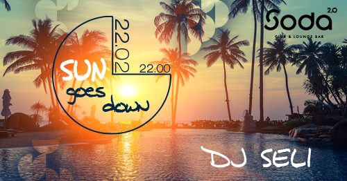 Sun Goes Down - Dj Seli - 22.02