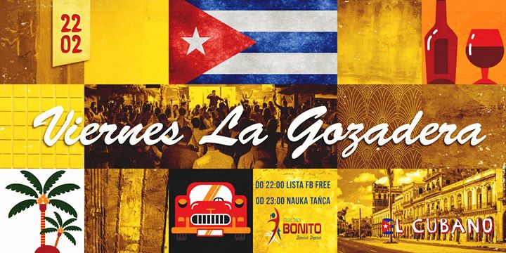 Viernes La Gozadera // 22.02 // Do 22:00 wejście free