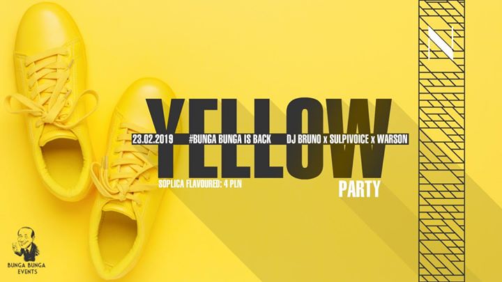 Noc: Yellow Party x Bunga Bunga - DJ Warson x Dj Bruno