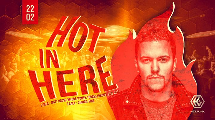 Hot In Here feat. Tomek Torres // 22.02 // Do 22:00 wjazd free