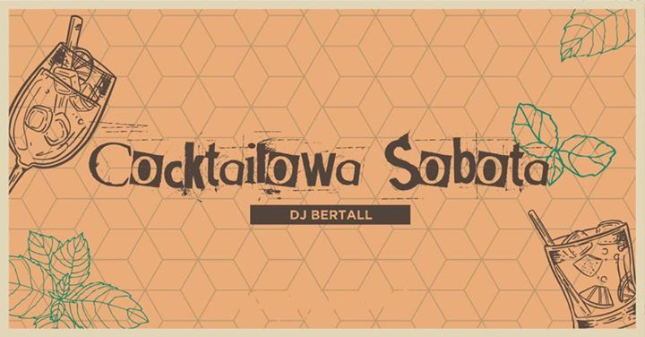 Cocktailowa Sobota! | Muzyka :: Bertall