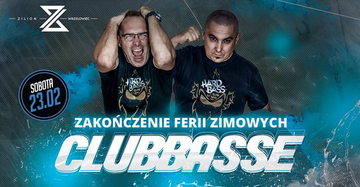 23.02 | ★ Clubbasse ★ Zakończenie Ferii ★ Zilion Wrzelowiec