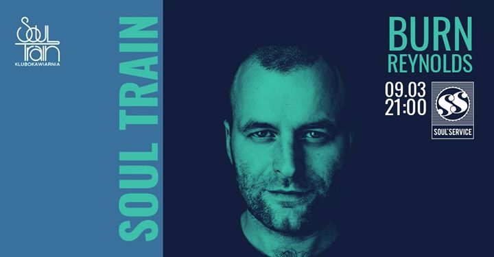 Burn Reynolds w Soul Train Klubokawiarnia