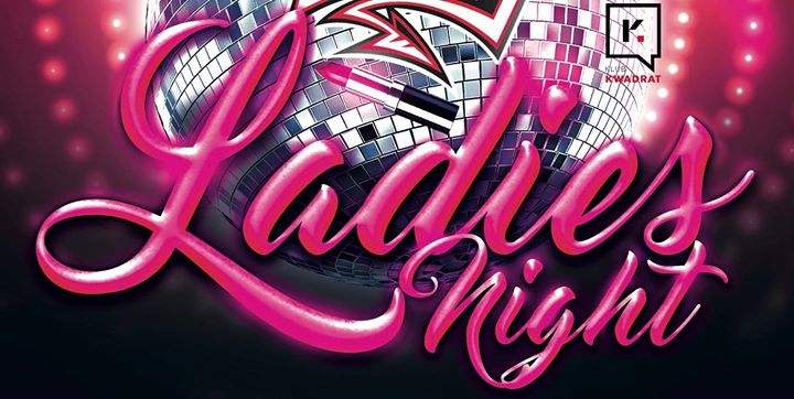 Ladie's Night w Klub Kwadrat